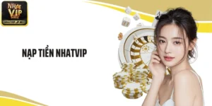 Nạp Tiền NHATVIP- Chi Tiết Quy Trình Và Những Lưu Ý