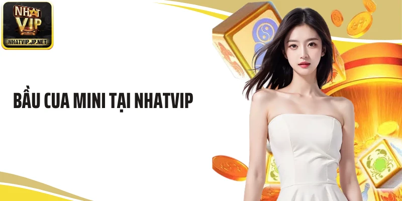 Bầu Cua Mini Tại Nhatvip: Cập Nhật Bí Kíp Thắng Lớn Mỗi Ngày