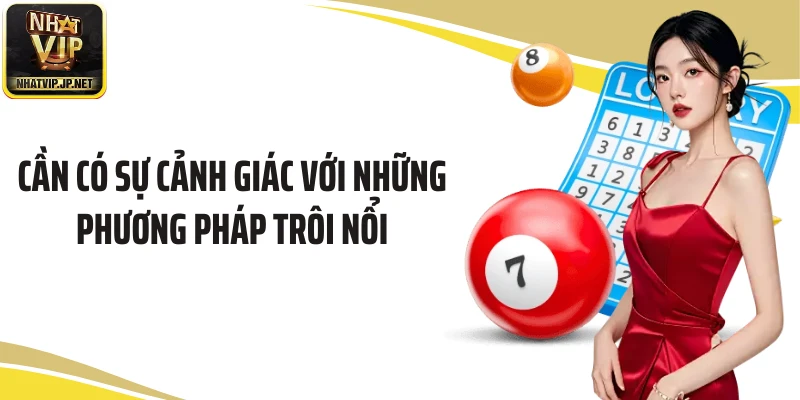 Cần có sự cảnh giác với những phương pháp trôi nổi