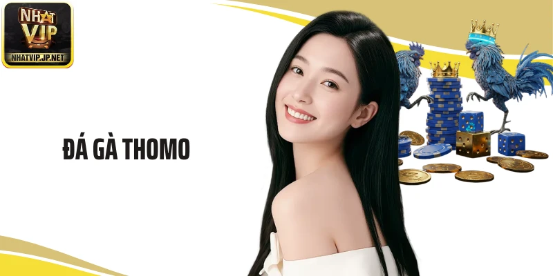 Đá Gà Thomo Nhatvip: Nơi Giao Thoa Giữa Các Nền Văn Hoá