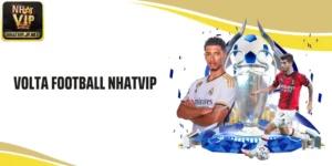 Volta Football Nhatvip Trải Nghiệm Cá Cược Đỉnh Cao